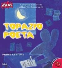 Topazio poeta - Loretta Serofilli,Alberto Benevelli - copertina