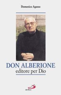 Don Alberione editore per Dio - Domenico Agasso - copertina