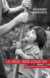 La sfida della paternità. Riflessioni sul sacerdozio - Massimo Camisasca - copertina
