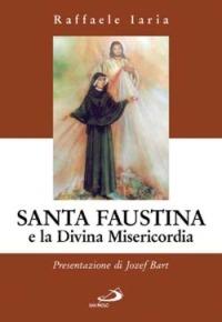 Santa Faustina e la divina misericordia - Raffaele Iaria - copertina
