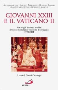 Giovanni XXIII e il Vaticano II. Atti degli Incontri svoltisi presso il Seminario vescovile di Bergamo 1998-2001 - copertina