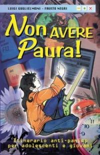 Non avere paura! Itinerario anti-panico per adolescenti e giovani - Luigi Guglielmoni,Fausto Negri - copertina