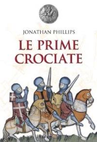 Le prime crociate - Jonathan Phillips - copertina