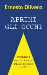 Aprimi gli occhi. Pensieri senza tempo sulla strada di Dio - Ernesto Olivero - copertina
