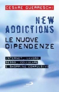 New addictions. Le nuove dipendenze - Cesare Guerreschi - copertina