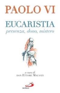 Eucaristia. Presenza, dono, mistero - Paolo VI - copertina