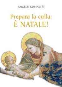 Prepara la culla: è Natale! - Angelo Comastri - copertina