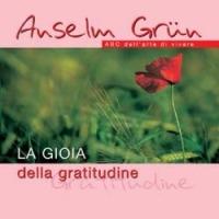 La gioia della gratitudine. ABC dell'arte di vivere - Anselm Grün - copertina