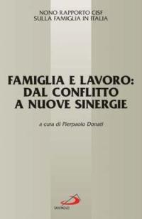 Famiglia e lavoro: dal conflitto a nuove sinergie. 9° Rapporto Cisf sulla famiglia in Italia - copertina