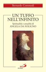 Un tuffo nell'infinito. Spiritualità e attualità di Angela da Foligno