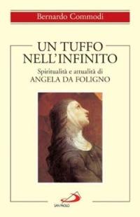Un tuffo nell'infinito. Spiritualità e attualità di Angela da Foligno - Bernardo Commodi - copertina