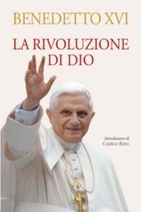 La rivoluzione di Dio - Benedetto XVI (Joseph Ratzinger) - copertina