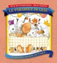 Le parabole di Gesù. Ediz. illustrata - Nick Butterworth,Mick Inkpen - copertina