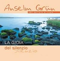 La gioia del silenzio - Anselm Grün - copertina