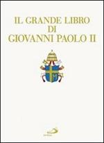 Il grande libro di Giovanni Paolo II