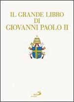 Il grande libro di Giovanni Paolo II