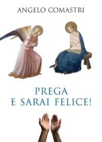 Prega e sarai felice! - Angelo Comastri - copertina