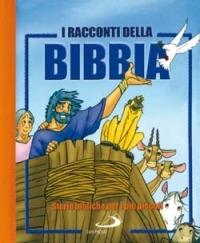 I racconti della Bibbia. Storie bibliche per i più piccoli. Ediz. illustrata - copertina