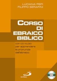 Corso di ebraico biblico. Con CD Audio. Vol. 1 - Luciana Pepi,Filippo Serafini - copertina