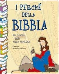 I perché della Bibbia. 110 domande sulle Sacre Scritture - Roberta Taverna - copertina