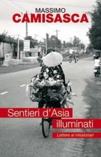 Sentieri d'Asia illuminati. Lettere ai missionari - Massimo Camisasca - copertina
