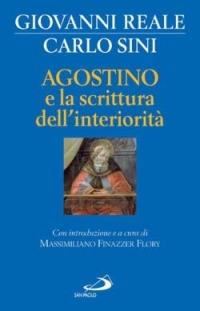Agostino e la scrittura dell'interiorità - Giovanni Reale,Carlo Sini - copertina