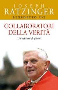 Collaboratori della verità. Un pensiero al giorno - Benedetto XVI (Joseph Ratzinger) - copertina