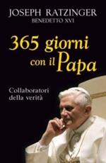 Trecentosessantacinque giorni con il papa. Collaboratori della verità
