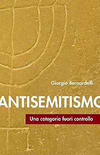 Antisemitismo. Una categoria fuori controllo - Giorgio Bernardelli - copertina