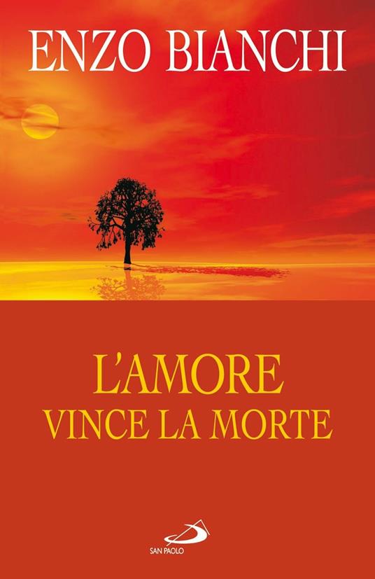 L'amore vince la morte. Commento esegetico-spirituale alle lettere di Giovanni - Enzo Bianchi - copertina