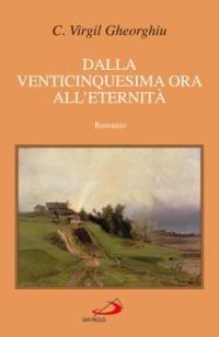Dalla venticinquesima ora all'eternità - C. Virgil Gheorghiu - copertina