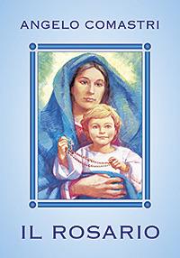 Il rosario. Con Maria contempliamo il volto di Cristo - Angelo Comastri - copertina