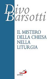 Il mistero della Chiesa nella liturgia - Divo Barsotti - copertina