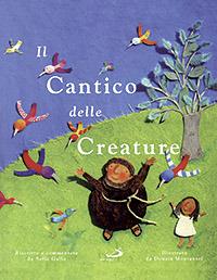 Il cantico delle creature. Ediz. illustrata - Sofia Gallo - copertina