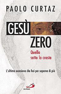 Gesù zero. Per dissetare l'intelligenza - Paolo Curtaz - copertina
