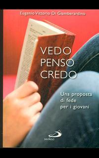 Vedo penso credo. Una proposta di fede per i giovani