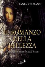 Il romanzo della bellezza. Il favoloso mondo dell'icona