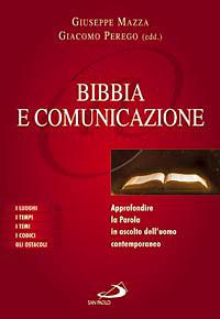 Bibbia e comunicazione. Approfondire la parola in ascolto dell'uomo contemporaneo - copertina