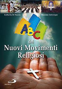 ABC dei nuovi movimenti religiosi - Raffaella Di Marzio,Massimo Introvigne - copertina