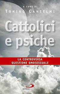 Cattolici e psiche. La controversa questione omosessuale - copertina