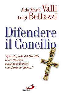 Difendere il Concilio - Luigi Bettazzi,Aldo Maria Valli - copertina