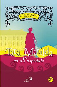 Tata Matilda va all'ospedale - Christianna Brand - copertina