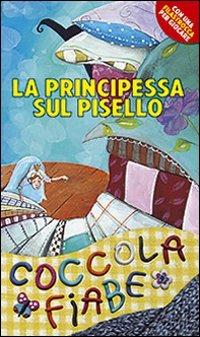 La principessa sul pisello. Ediz. illustrata - Hans Christian Andersen - copertina