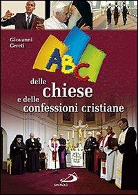 ABC delle chiese e delle confessioni cristiane - Giovanni Cereti - copertina