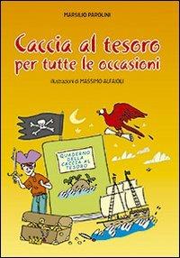 Caccia al tesoro. Per tutte le occasioni. Ediz. illustrata - Marsilio Parolini - copertina