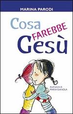 Cosa farebbe Gesù?
