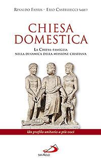 Chiesa domestica. La Chiesa-famiglia nella dinamica della missione cristiana. Un profilo unitario a più voci - copertina
