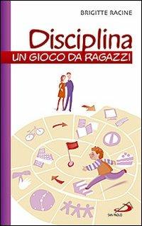 Disciplina. Un gioco da ragazzi - Brigitte Racine - copertina
