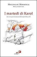 I martedì di Karol. La vita quotidiana di Giovanni Paolo II