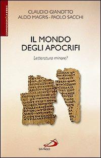 Il mondo degli apocrifi. Letteratura minore? - Claudio Gianotto,Aldo Magris,Paolo Sacchi - copertina